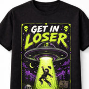 Get In Loser Alien UFO Abduction Sci Fi Funny Graphic Unisex T-Shirt