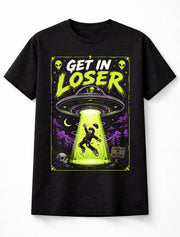 Get In Loser Alien UFO Abduction Sci Fi Funny Graphic Unisex T-Shirt