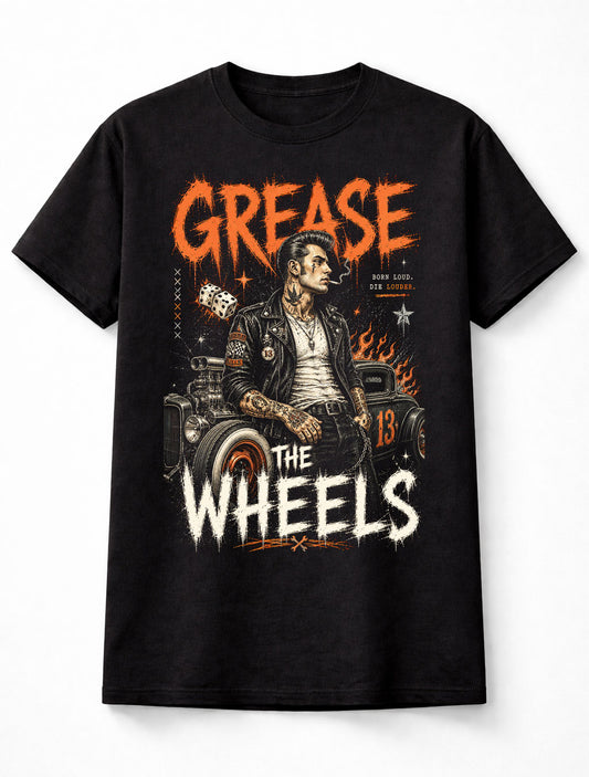 Grease The Wheels Hot Rod Rockabilly Biker Graphic Unisex T-Shirt