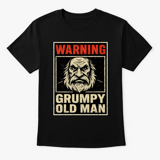 Warning: Grumpy Old Man Unisex T-Shirt – Funny Retro Sarcastic Angry Grandpa Graphic Tee