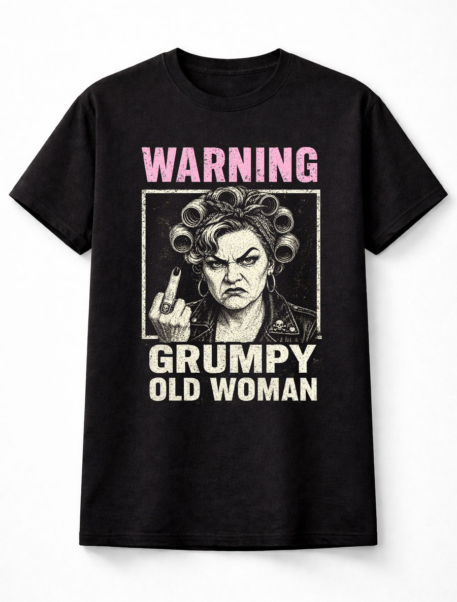 Warning Grumpy Old Woman Funny Sarcastic Rude Mum Grandma Unisex T-Shirt
