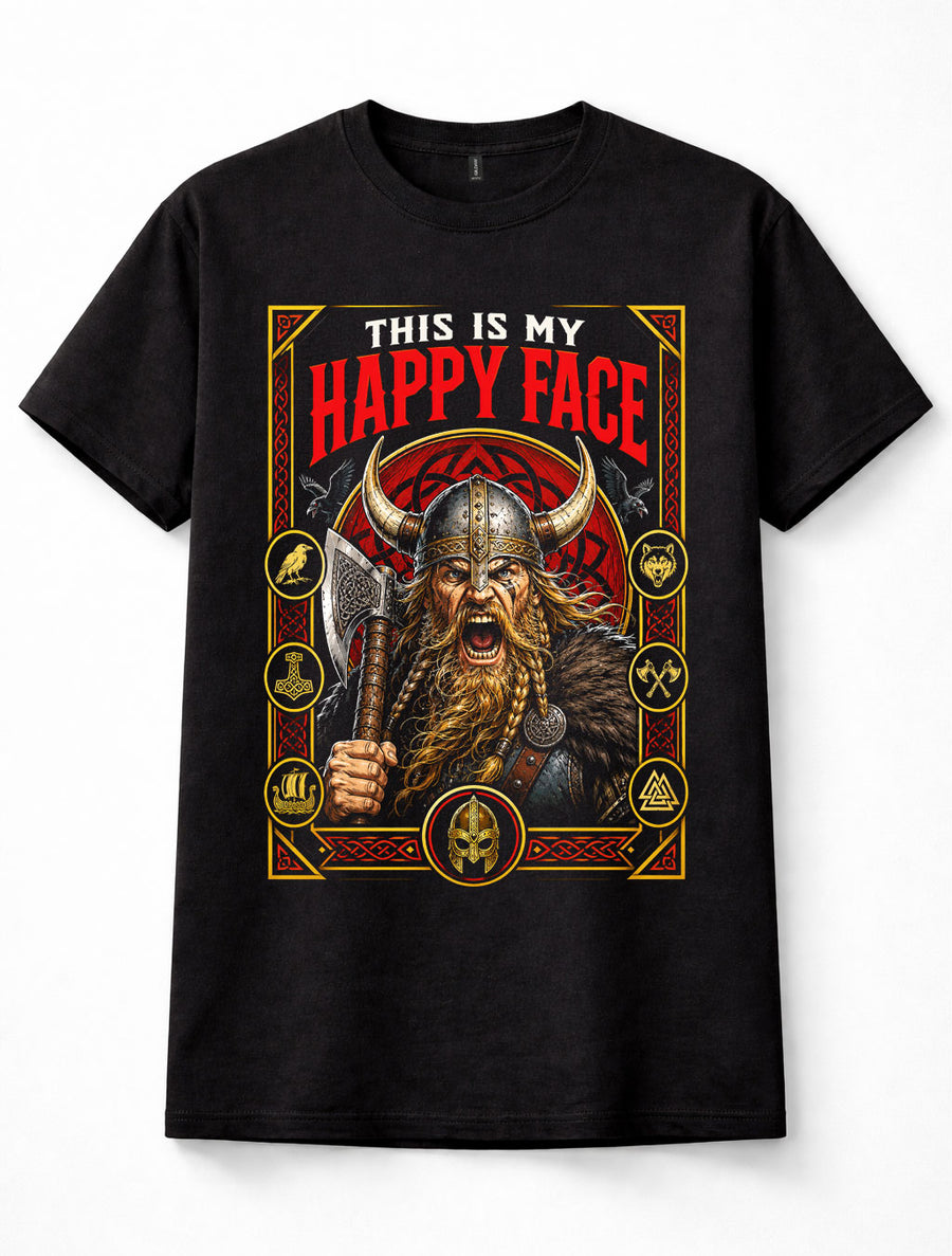 This Is My Happy Face Viking Warrior Norse Axe Valhalla Unisex T-Shirt