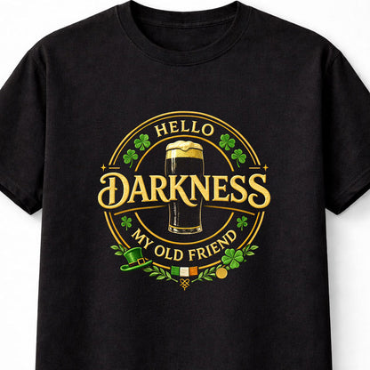 Hello Darkness My Old Friend Irish Stout Beer Funny Unisex T-Shirt