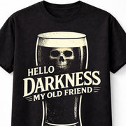 Hello Darkness My Old Friend T Shirt Skull Pint Beer Guinness Graphic Tee