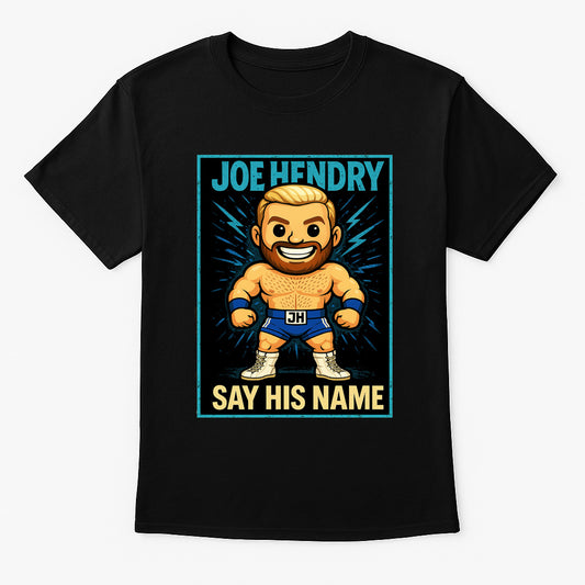 Joe Hendry Say His Name Retro Wrestling Unisex T-Shirt Cartoon Tee