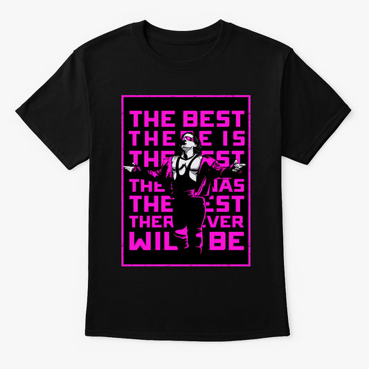 Bret Hart The Best There Is Retro Typography Wrestling Unisex T-Shirt
