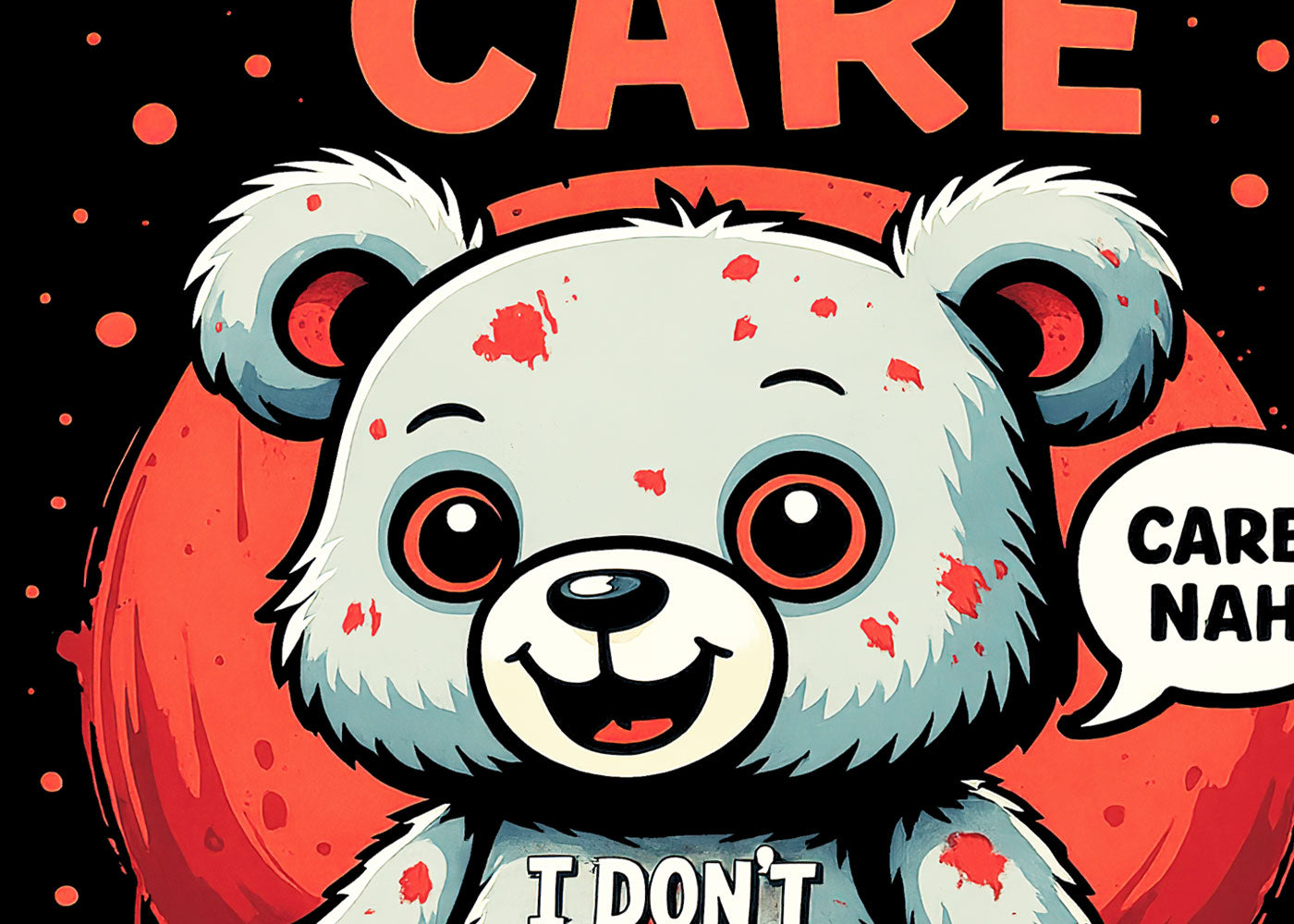 I Don’t Care Bear Parody T Shirt Cute Horror Teddy Dark Humour Graphic Tee