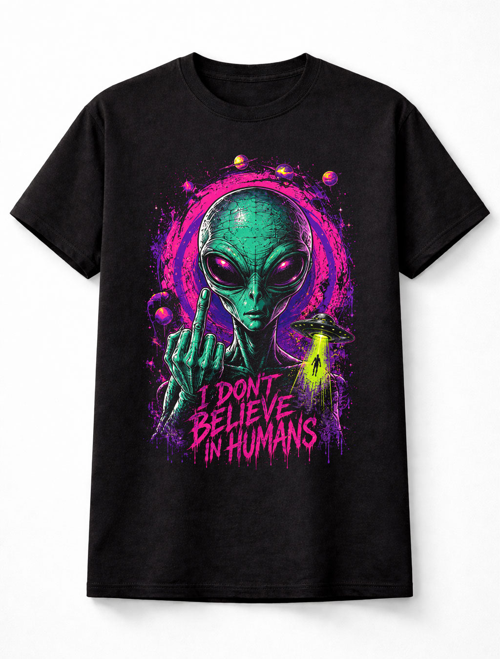 I Dont Believe In Humans Alien UFO Horror Graphic Unisex T-Shirt