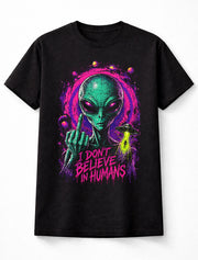 I Dont Believe In Humans Alien UFO Horror Graphic Unisex T-Shirt
