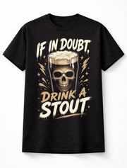 If In Doubt Drink A Stout Skull Beer Gothic Humor Pub Graphic Unisex T-Shirt