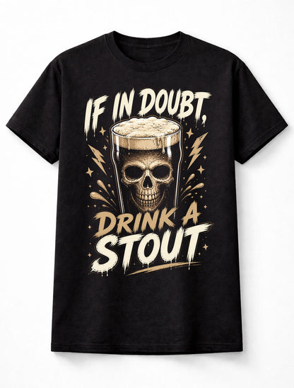 If In Doubt Drink A Stout Skull Beer Gothic Humor Pub Graphic Unisex T-Shirt