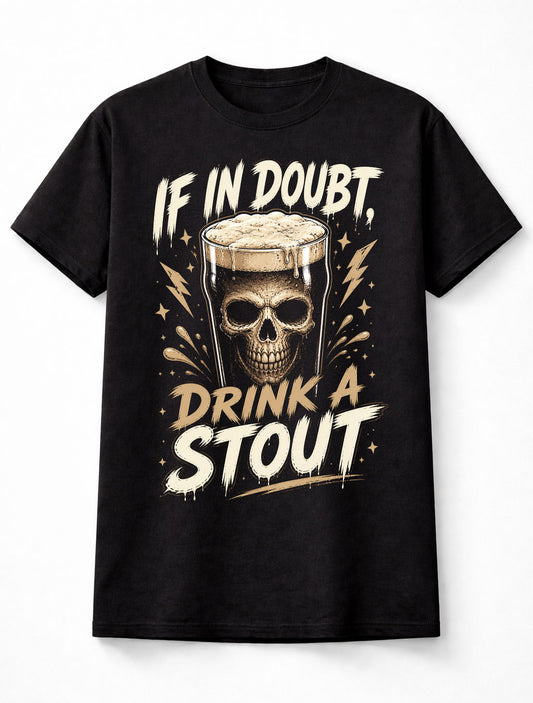 If In Doubt Drink A Stout Skull Beer Gothic Humor Pub Graphic Unisex T-Shirt