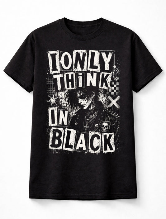 I Only Think In Black Gothic Punk Alternative Graphic Unisex T-Shirt