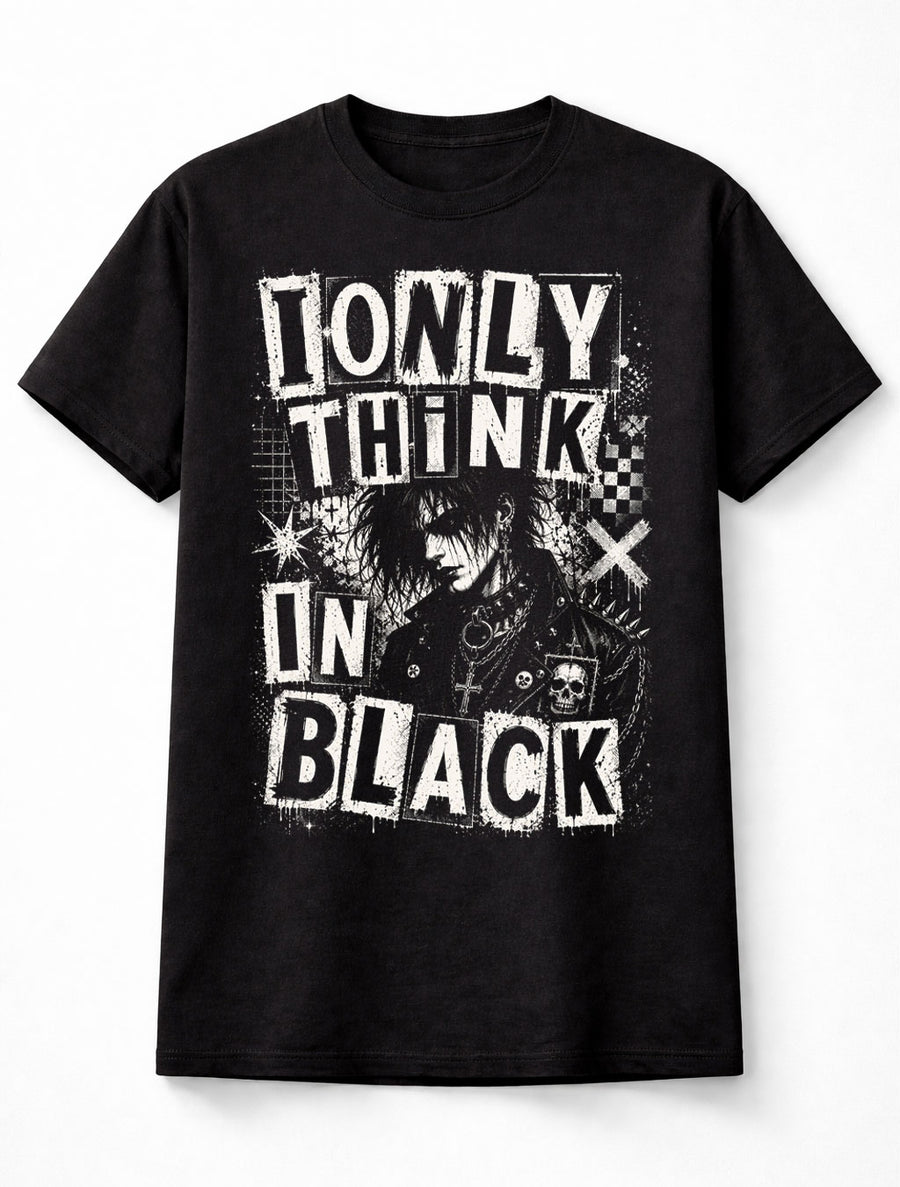 I Only Think In Black Gothic Punk Alternative Graphic Unisex T-Shirt