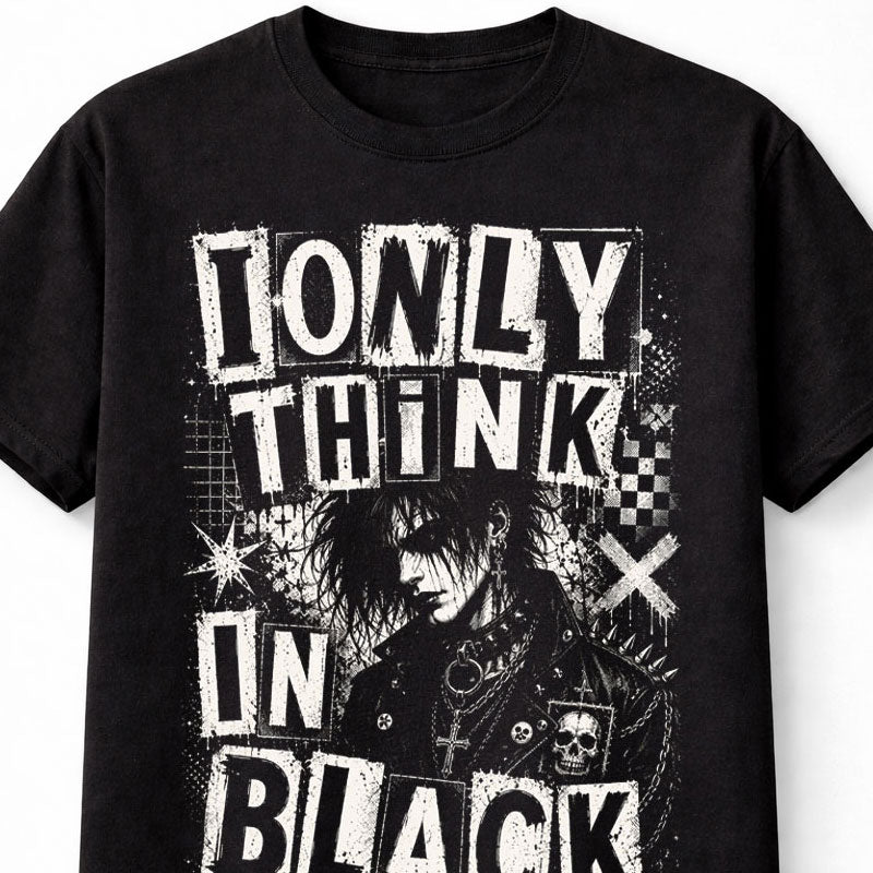 I Only Think In Black Gothic Punk Alternative Graphic Unisex T-Shirt
