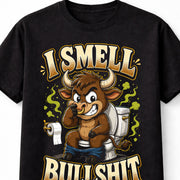 I Smell Bull Funny Bull Toilet Humour Graphic Novelty Unisex T-Shirt