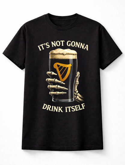 Its Not Gonna Drink Itself Irish Guinness Beer Unisex T-Shirt