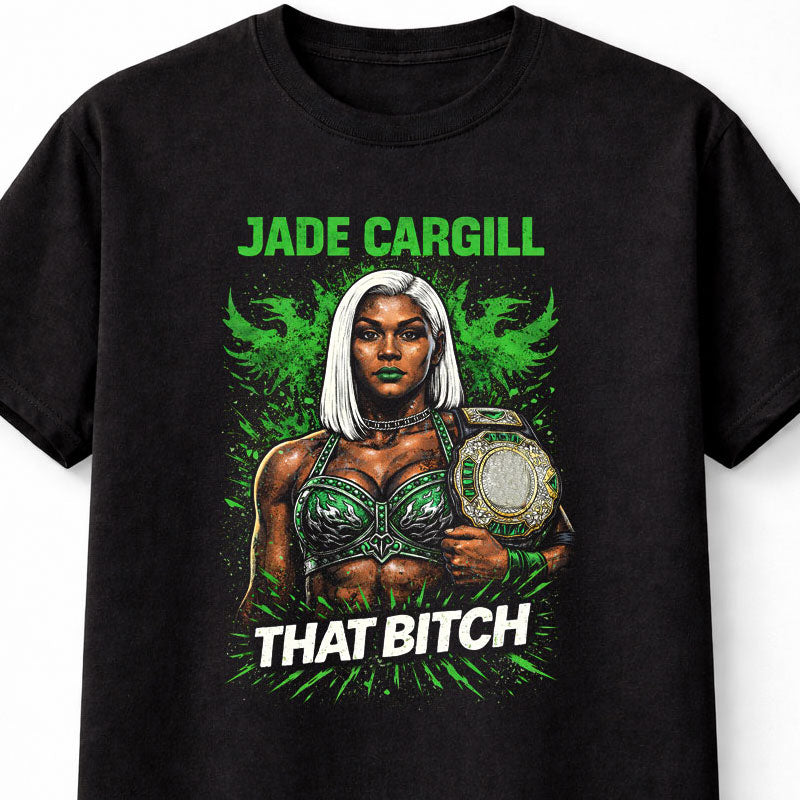 Jade Cargill That Bitch Wrestling Graphic T-Shirt Champion Powerhouse Women Wrestler Fan Tee Bold Statement Adults & Kids Unisex T-Shirt