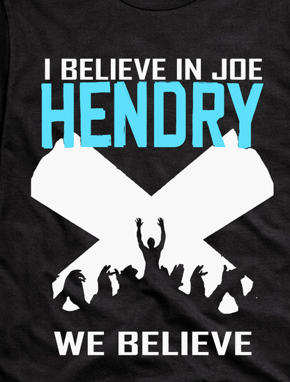 Joe Hendry – “I Believe in Joe Hendry” We Believe Signature Chant Adults & Kids Unisex T-Shirt