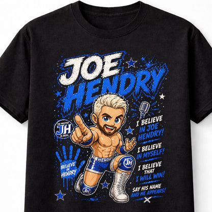 Joe Hendry Believe Wrestling T-Shirt – Catchphrase Fan Tee Adults & Kids Unisex T-Shirt