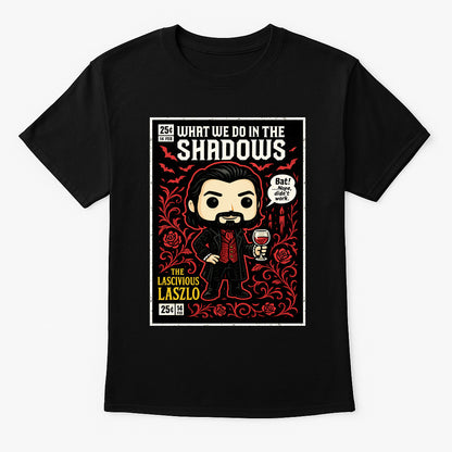 What We Do in the Shadows Laszlo Cravensworth The Lascivious Laszlo Vampire Comedy TV Series Adults & Kids Unisex T-Shirt