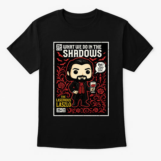 What We Do in the Shadows Laszlo Cravensworth The Lascivious Laszlo Vampire Comedy TV Series Adults & Kids Unisex T-Shirt