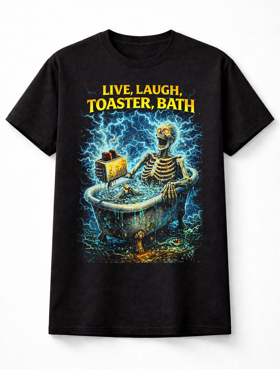 Live Laugh Toaster Bath Skeleton Horror Funny Unisex T-Shirt