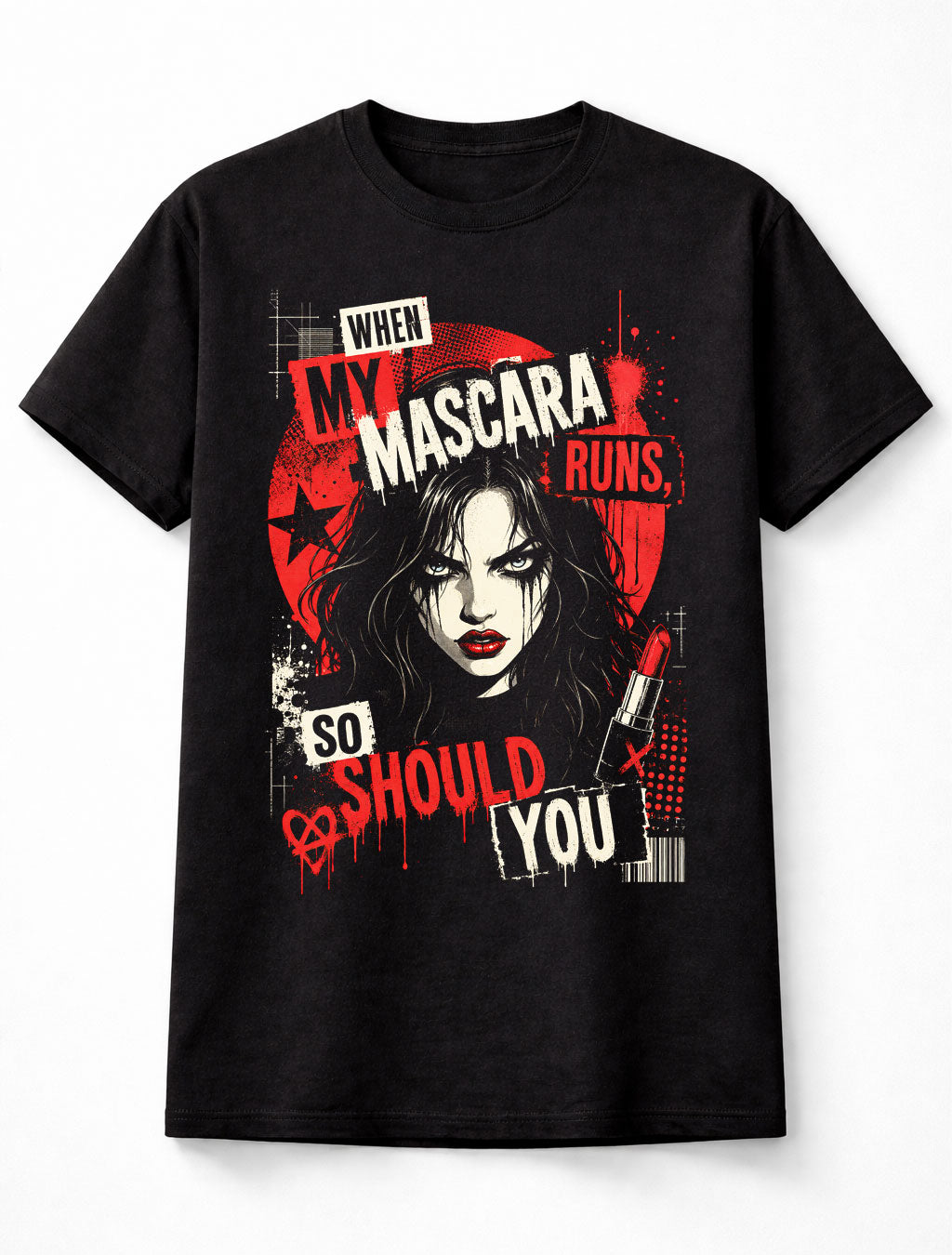 When My Mascara Runs Emo Gothic Girl Lipstick Makeup Horror Unisex T-Shirt