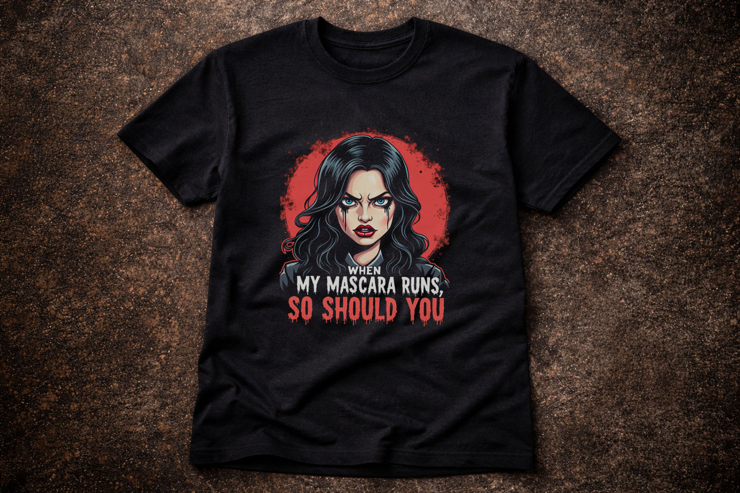 Goth Horror Woman Mascara Quote T Shirt Dark Humour Scary Graphic Tee