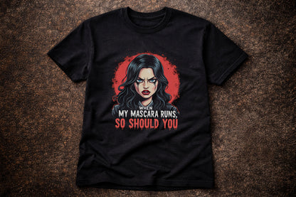 Goth Horror Woman Mascara Quote T Shirt Dark Humour Scary Graphic Tee