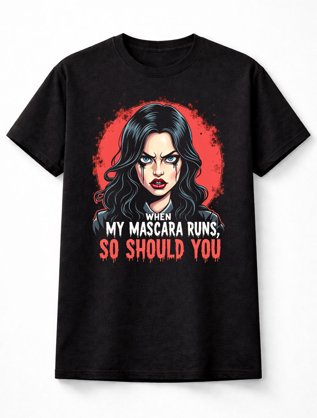 Mascara Runs Goth Girl Funny Halloween Quote Unisex T-Shirt