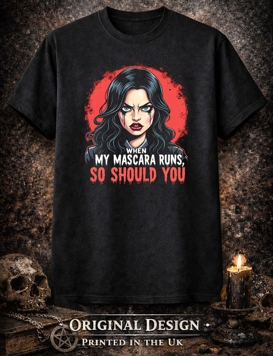 Goth Horror Woman Mascara Quote T Shirt Dark Humour Scary Graphic Tee
