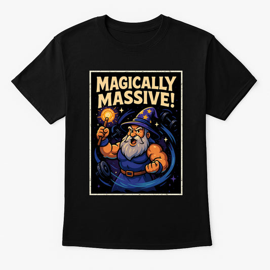 Magically Massive unisex t-shirt featuring cartoon wizard casting spell with glowing staff, comic-style fantasy gym design printed on black cotton tee