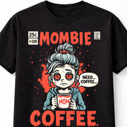 Mombie Coffee Funny Zombie Mom Graphic Unisex T-Shirt