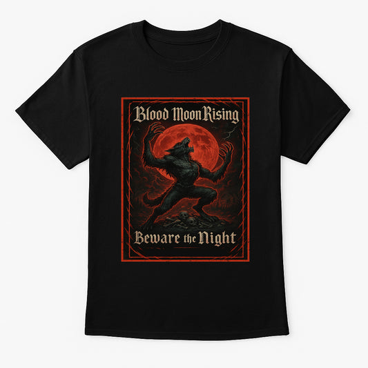 Blood Moon Rising “Beware the Night” Unisex T-Shirt – Werewolf Horror Gothic Monster Tee