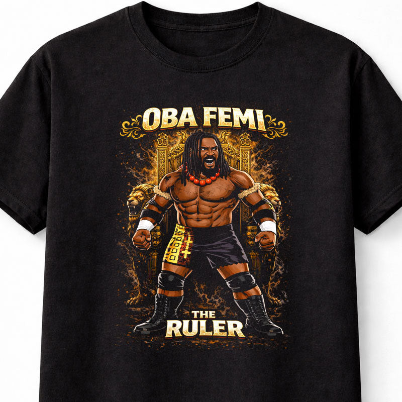 Oba Femi The Ruler Wrestling Champion Power Graphic Gold Throne Design Strongman Fan Art Tee Adults & Kids Unisex T-Shirt