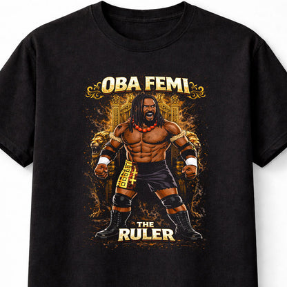 Oba Femi The Ruler Wrestling Champion Power Graphic Gold Throne Design Strongman Fan Art Tee Adults & Kids Unisex T-Shirt