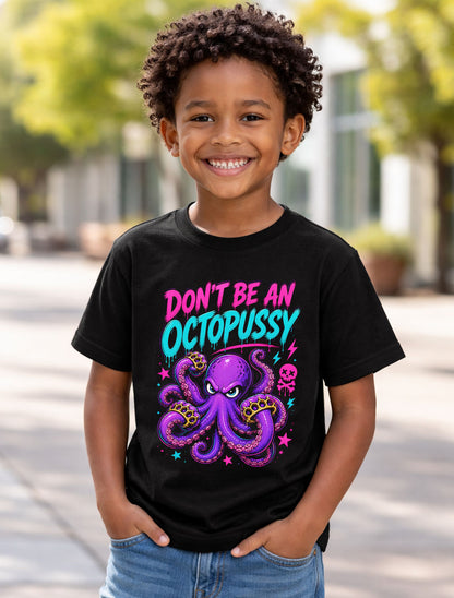 Dont Be an Octopussy Funny Octopus Graphic Humor Adult Joke Unisex T-Shirt