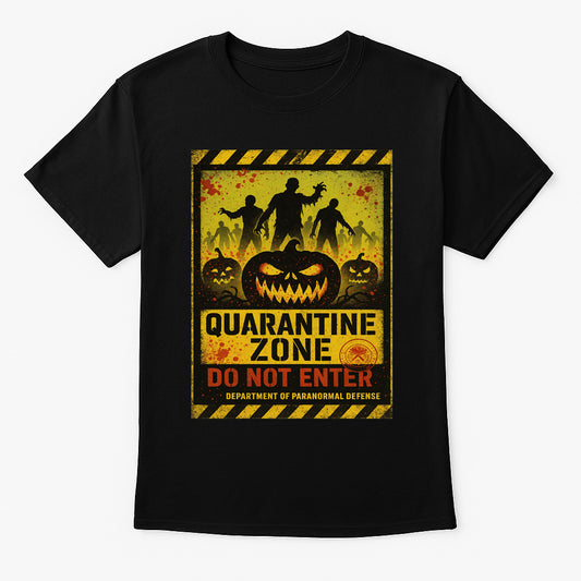 Quarantine Zone Unisex T-Shirt Zombie Apocalypse Warning Tee