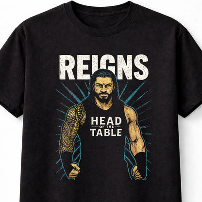 Roman Reigns Reigns “Head of the Table” Wrestling Adults & Kids Unisex T-Shirt