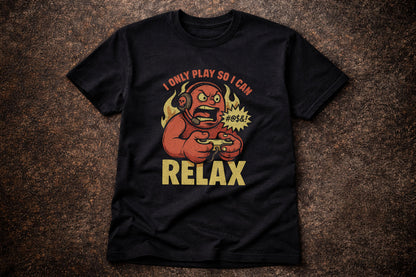 I Only Play So I Can Relax Gamer T Shirt Funny Gaming Rage Controller Tee