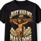 Just Had My Nails Done Funny Jesus Crucifixion Graphic Unisex T-Shirt