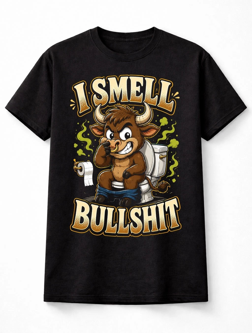 I Smell Bull Funny Bull Toilet Humour Graphic Novelty Unisex T-Shirt