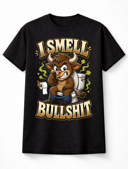 I Smell Bull Funny Bull Toilet Humour Graphic Novelty Unisex T-Shirt