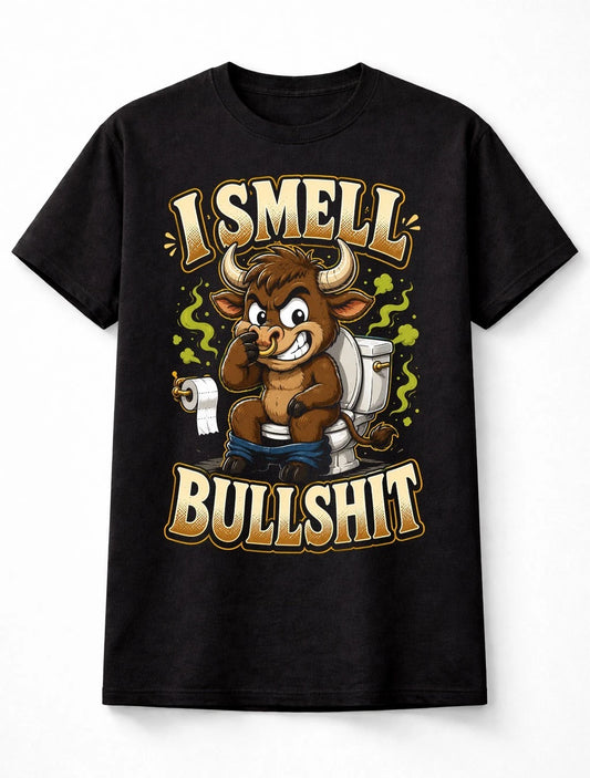 I Smell Bull Funny Bull Toilet Humour Graphic Novelty Unisex T-Shirt