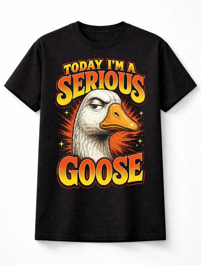 Today I'm A Serious Goose Funny Goose Meme Bird Graphic Unisex T-Shirt