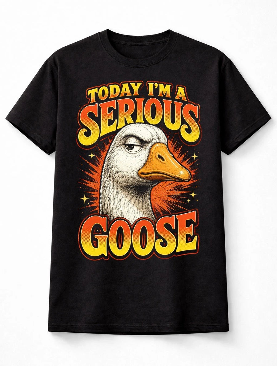 Today I'm A Serious Goose Funny Goose Meme Bird Graphic Unisex T-Shirt