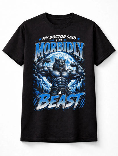 Morbidly A Beast Funny Werewolf Wolf Moon Graphic Unisex T-Shirt