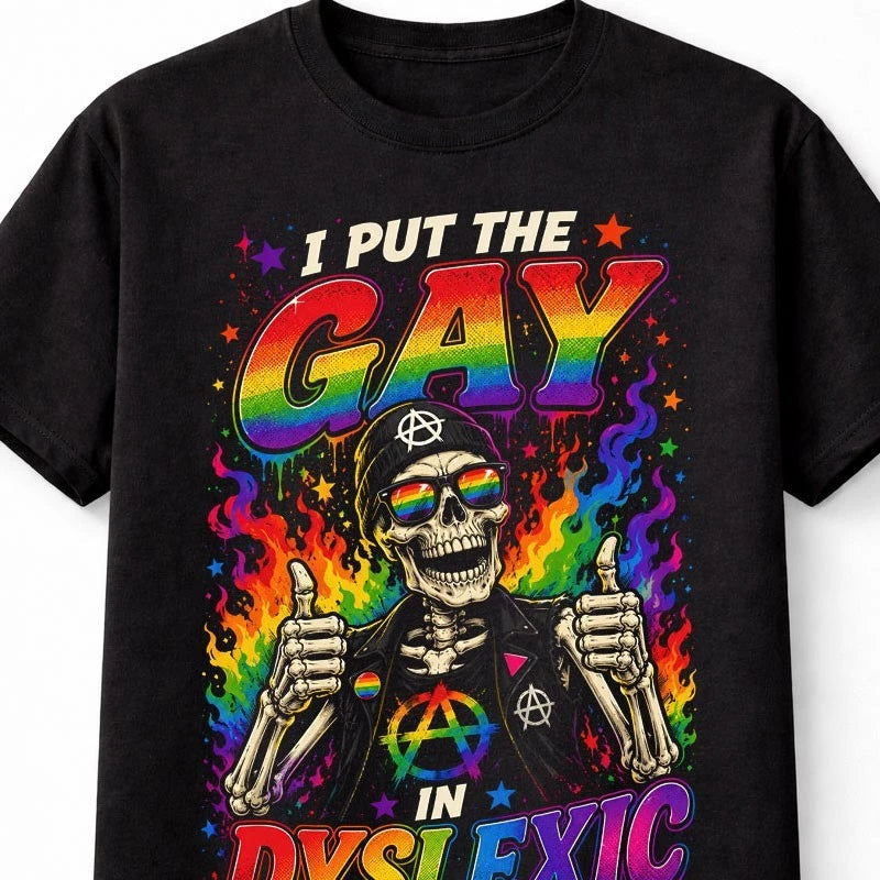 I Put The Gay In Dyslexic Funny Skeleton LGBTQ Rainbow Graphic Unisex T-Shirt