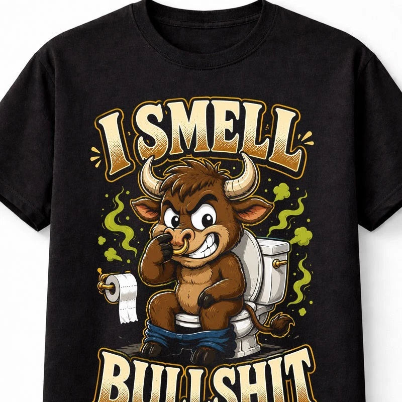 I Smell Bull Funny Bull Toilet Humour Graphic Novelty Unisex T-Shirt